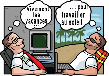 vivement les vacances pour travailler au soleil vivement les vacances pour travailler au soleil